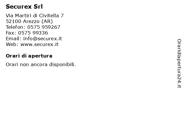 Orari di apertura Securex Srl Via Martiri di Civitella